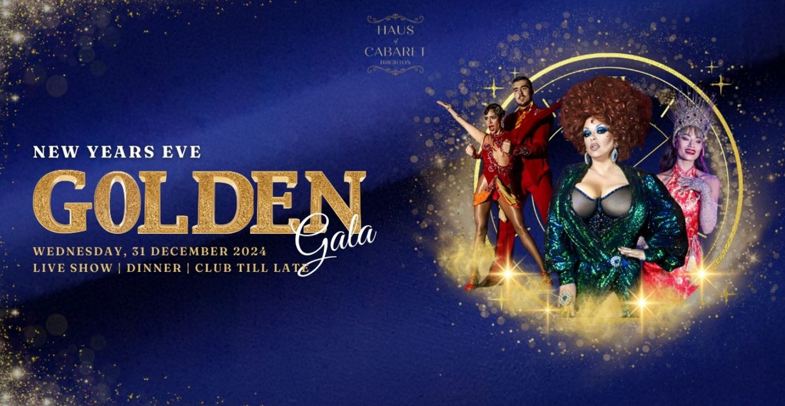 THE GOLDEN GALA  New Year’s Eve at Haus of Cabaret Brighton